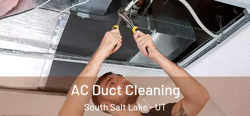  AC Duct Cleaning South Salt Lake - UT