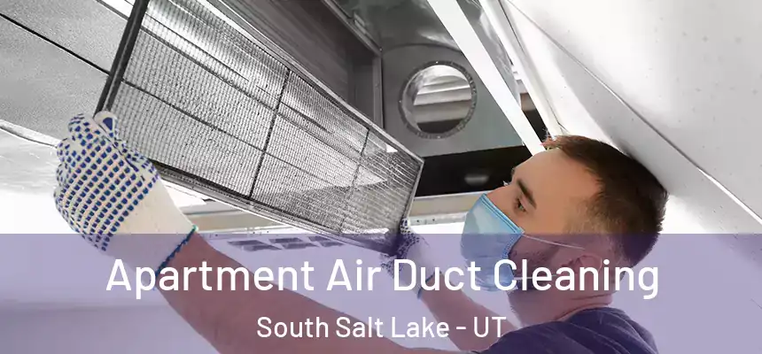  Apartment Air Duct Cleaning South Salt Lake - UT