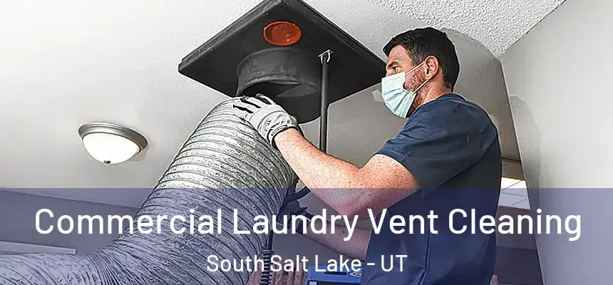 Commercial Laundry Vent Cleaning South Salt Lake - UT