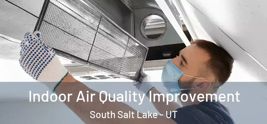  Indoor Air Quality Improvement South Salt Lake - UT
